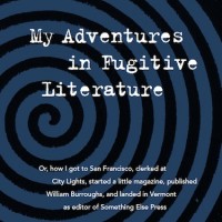 My Adventures in Fugitive Literature [Granary Book, 2015] front cover